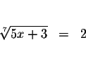 \begin{eqnarray*}&&\\
\sqrt[7]{5x+3} &=&2 \\
&&
\end{eqnarray*}