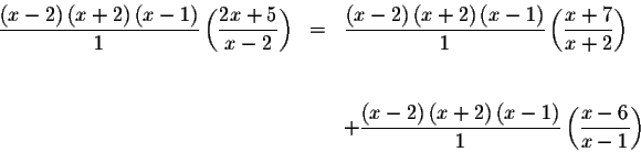 \begin{eqnarray*}\frac{\left( x-2\right) \left( x+2\right) \left( x-1\right) }{1...
...eft( x-1\right) }{1}\left(
\displaystyle \frac{x-6}{x-1}\right)
\end{eqnarray*}