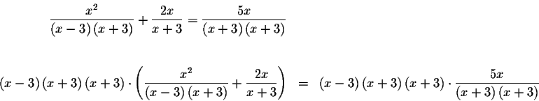 \begin{eqnarray*}\displaystyle \frac{x^{2}}{\left( x-3\right) \left( x+3\right) ...
...t \displaystyle \frac{5x}{
\left( x+3\right) \left( x+3\right) }
\end{eqnarray*}