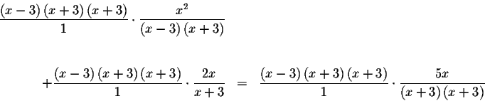 \begin{eqnarray*}\frac{\left( x-3\right) \left( x+3\right) \left( x+3\right) }{1...
...ot \displaystyle \frac{5x}{\left( x+3\right) \left( x+3\right) } \end{eqnarray*}