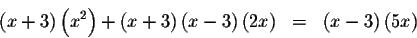 \begin{eqnarray*}\left( x+3\right) \left( x^{2}\right) +\left( x+3\right) \left( x-3\right)
\left( 2x\right) &=&\left( x-3\right) \left( 5x\right)
\end{eqnarray*}