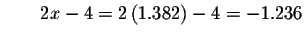 $\qquad 2x-4=2\left( 1.382\right) -4=-1.236$