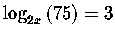 $\log _{2x}\left( 75\right) =3$