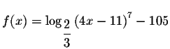 $f(x)=\log _{\displaystyle \frac{2}{3}}\left(
4x-11\right) ^{7}-105$