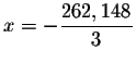 $x=-\displaystyle \frac{262,148}{3}\bigskip
\bigskip $