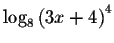 $\log _{8}\left( 3x+4\right) ^{4}$