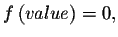 $f\left( value\right) =0,$