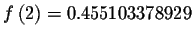 $f\left( 2\right)
=0.455103378929$