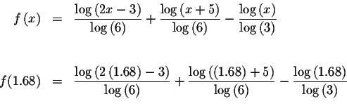 \begin{eqnarray*}f\left( x\right) &=&\displaystyle \frac{\log \left( 2x-3\right)...
...le \frac{\log \left( 1.68\right) }{\log \left( 3\right) } \\
&&
\end{eqnarray*}