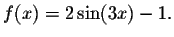 $f(x)=2\sin (3x)-1.$
