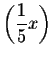 $\left( \displaystyle \frac{1}{5}x\right) $