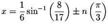 $x=\displaystyle \frac{1}{6}
\sin ^{-1}\left( \displaystyle \frac{8}{17}\right) \pm n\left( \displaystyle \frac{\pi }{3}\right) $