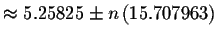 $\approx 5.25825\pm n\left(
15.707963\right) $