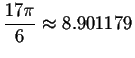 $\displaystyle \frac{17\pi }{6}\approx
8.901179$