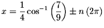 $x=\displaystyle \frac{1}{4}\cos
^{-1}\left( \displaystyle \frac{7}{9}\right) \pm n\left( 2\pi \right) $