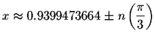 $x\approx 0.9399473664\pm n\left(
\displaystyle \frac{\pi }{3}\right) $