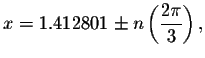 $x=1.412801\pm
n\left( \displaystyle \displaystyle \frac{2\pi }{3}\right) ,$