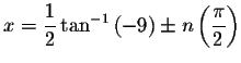 $x=\displaystyle \displaystyle \frac{%
1}{2}\tan ^{-1}\left( -9\right) \pm n\left( \displaystyle \displaystyle \frac{\pi }{2}\right) $