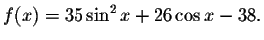 $f(x)=35\sin ^{2}x+26\cos x-38.$