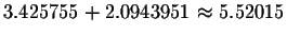 $3.425755+2.0943951\approx 5.52015$