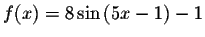 $f(x)=8\sin \left( 5x-1\right) -1$