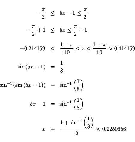 \begin{displaymath}\begin{array}{rclll}
&& \\
-\displaystyle \displaystyle \fra...
...yle \frac{1}{8}\right) }{5}\approx 0.2250656 \\
&&
\end{array}\end{displaymath}