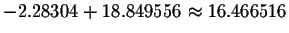 $-2.28304+18.849556\approx 16.466516$