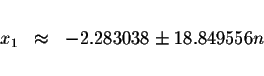 \begin{displaymath}\begin{array}{rclll}
&& \\
x_{1} &\approx &-2.283038\pm 18.849556n \\
&&
\end{array}\end{displaymath}