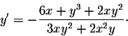 \begin{displaymath}y' = - \frac{6x + y^3 + 2x y^2}{3xy^2 + 2x^2y} \cdot\end{displaymath}