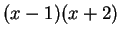 $(x-1)(x+2)$