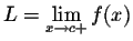 $L = \displaystyle \lim_{x \rightarrow c+} f(x)$