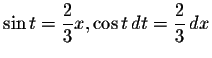 $\displaystyle \sin t=\frac{2}{3}x,\cos t\,dt=\frac{2}{3}\,dx $