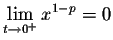 $\displaystyle \lim_{t\to 0^+}x^{1-p}=0 $