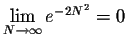 $\displaystyle \lim_{N\to\infty}e^{-2N^2}=0 $