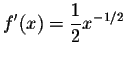 $\displaystyle f^\prime(x)=\frac{1}{2}x^{-1/2} $