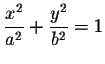 $\displaystyle \frac{x^2}{a^2}+\frac{y^2}{b^2}=1 $