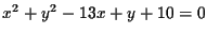 $x^{2}+y^{2}-13x+y+10=0\medskip\medskip $