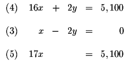 $
\begin{array}{r}
(4) \\
\\
(3) \\
\\
(5)
\end{array}
\
\begin{arr...
... & \\
x & - & 2y & = & 0 \\
& & & & \\
17x & & & = & 5,100
\end{array}
$