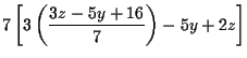 $\displaystyle 7\left[ 3\left( \frac{3z-5y+16}{7}\right) -5y+2z\right]$