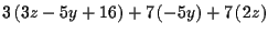 $\displaystyle 3\left( 3z-5y+16\right) +7\left( -5y\right) +7\left( 2z\right)$