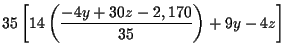 $\displaystyle 35\left[ 14\left( \frac{-4y+30z-2,170}{35}\right) +9y-4z\right]$